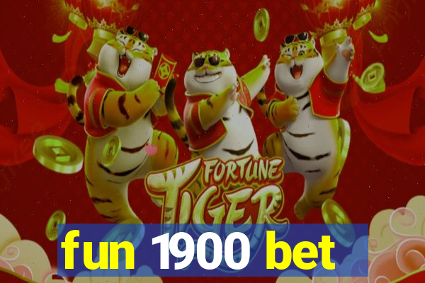 fun 1900 bet